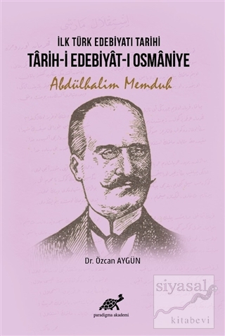 İlk Türk Edebiyatı Tarihi - Tarih-i Edebiyat-ı Osmaniye Abdülhalim Mem