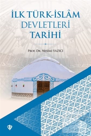 İlk Türk-İslam Devletleri Tarihi Nesimi Yazıcı