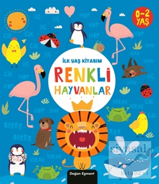 İlk Yaş Kitabım Renkli Hayvanlar (Ciltli)
