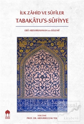 İlk Zahid ve Sufiler Tabakatu's-Sufiyye Ebu Abdurrahman Es-Sülemi