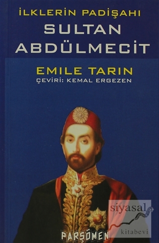 İlklerin Padişahı Sultan Abdülmecit Emile Tarin