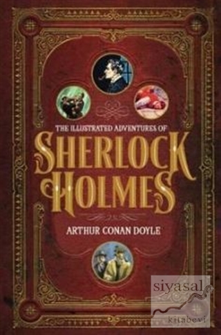 Illustrated Adventures of Sherlock Holmes Sir Arthur Conan Doyle