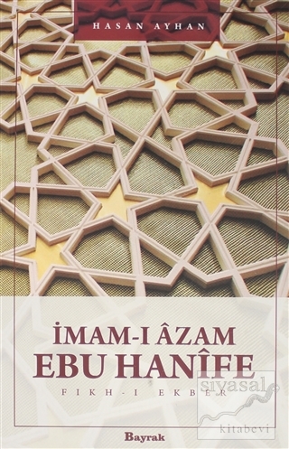 İmam-ı Azam Ebu Hanife Fıkh-ı Ekber Hasan Ayhan