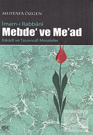 İmam-ı Rabbani Mebde' ve Me'ad Mustafa Özgen