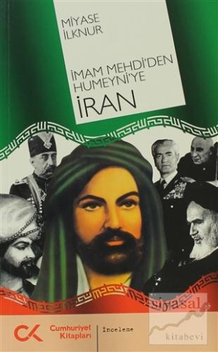 İmam Mehdi'den Humeyni'ye İran Miyase İlknur