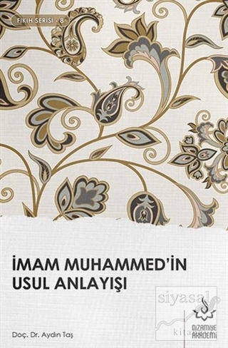 İmam Muhammed'in Usul Anlayışı Aydın Taş