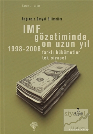 IMF Gözetiminde On Uzun Yıl, 1998 - 2008 Kolektif