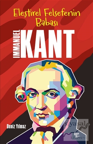 İmmanuel Kant - Eleştirel Felsefenin Babası Deniz Yılmaz