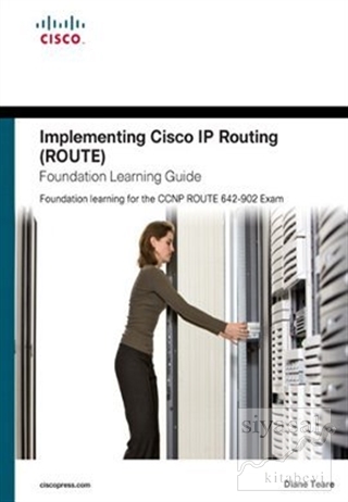 Implementing Cisco IP Routing (ROUTE) (Ciltli) Diane Teare