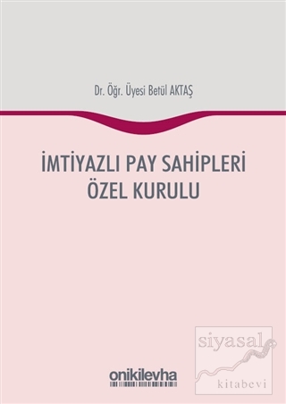 İmtiyazlı Pay Sahipleri Özel Kurulu (Ciltli)