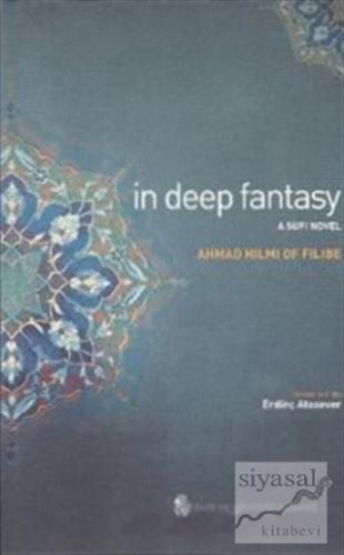 In Deep Fantasy Ahmad Hilmi Of Filibe