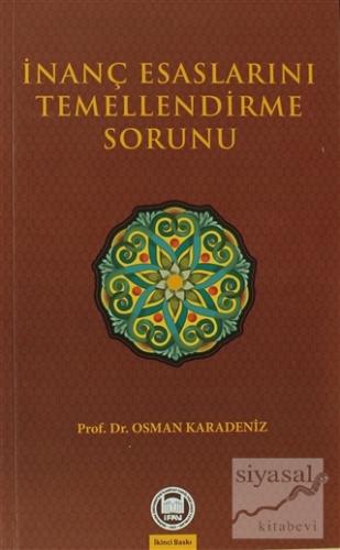 İnanç Esaslarını Temellendirme Sorunu Osman Karadeniz