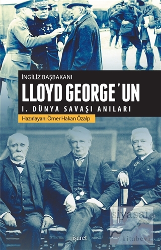 İngiliz Başbakanı Lloyd George'un 1.Dünya Savaşı Anıları Ömer Hakan Öz
