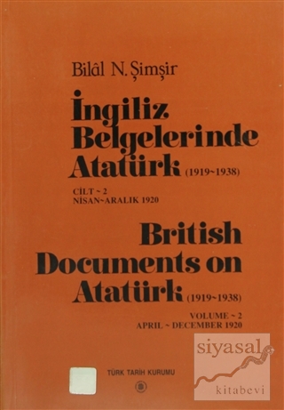 İngiliz Belgelerinde Atatürk (1919-1938) Cilt: 2 Nisan-Aralık 1920 / B