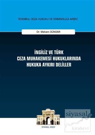 İngiliz ve Türk Ceza Muhakemesi Hukuklarında Hukuka Aykırı Deliller (C