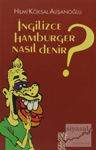 İngilizce Hamburger Nasıl Denir? Hilmi Köksal Alişanoğlu