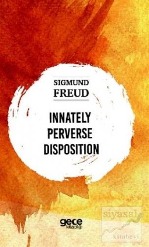 Innately Perverse Disposition Sigmund Freud