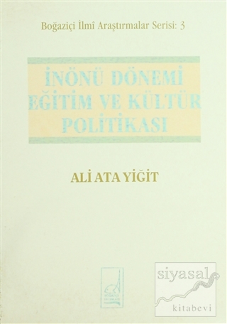 İnönü Dönemi Eğitim ve Kültür Politikası 1938-1950 Ali Ata Yiğit