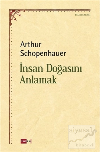 İnsan Doğasını Anlamak Arthur Schopenhauer