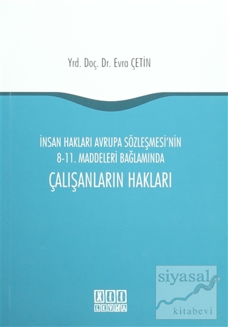 İnsan Hakları Avrupa Sözleşmesi'nin 8-11. Maddeleri Bağlamında Çalışanların Hakları