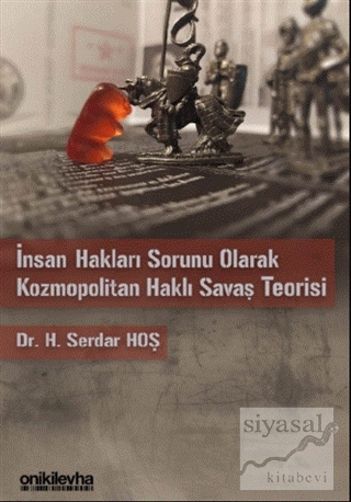 İnsan Hakları Sorunu Olarak Kozmopolitan Haklı Savaş Teorisi H. Serdar