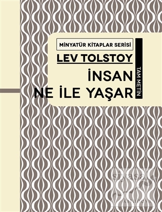 İnsan Ne İle Yaşar - Minyatür Kitaplar Serisi (Ciltli) Lev Nikolayeviç