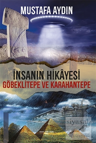 İnsanın Hikayesi Göbeklitepe ve Karahantepe Mustafa Aydın