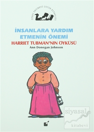 İnsanlara Yardım Etmenin Önemi - Harriet Tubman'nın Öyküsü Ann Donegan
