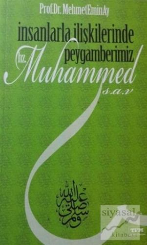 İnsanlarla İlişkilerinde Peygamberimiz Hz. Muhammed (s.a.v) Mehmet Emi