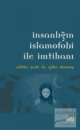 İnsanlığın İslamofobi ile İmtihanı Ejder Okumuş