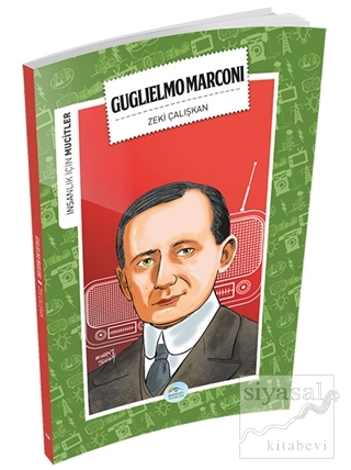 İnsanlık İçin Mucitler - Guglielmo Marconi Zeki Çalışkan