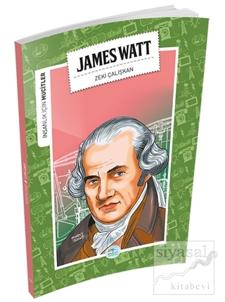İnsanlık İçin Mucitler - James Watt Zeki Çalışkan