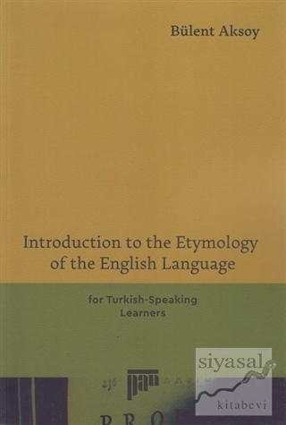 Introduction to the Etymology of the English Language Bülent Aksoy