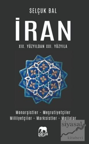 İran 19.Yüzyıldan 21.Yüzyıla Selçuk Bal