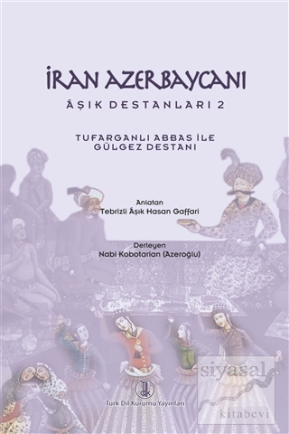 İran Azerbaycanı Aşık Destanları 2 - Tufarganlı Abbas ile Gülgez Desta