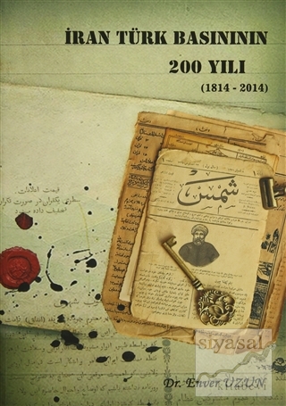 İran Türk Basınının 200 Yılı (1814 - 2014) Enver Uzun
