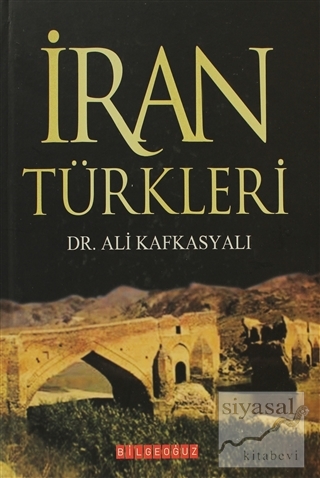 İran Türkleri (Ciltli) Ali Kafkasyalı