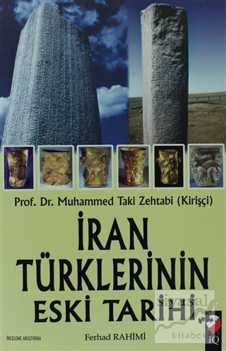İran Türklerinin Eski Tarihi Muhammet Taki Zehtabi (Kişirçi)