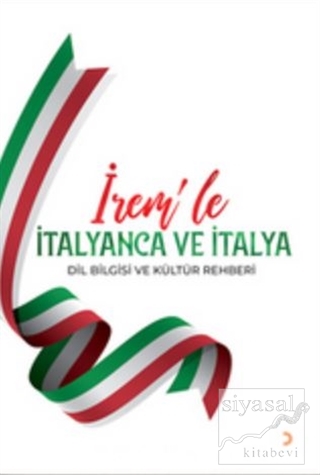 İrem'le İtalyanca ve İtalya Dil Bilgisi ve Kültür Rehberi İrem Odunkes