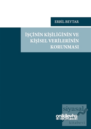 İşçinin Kişiliğinin ve Kişisel Verilerinin Korunması (Ciltli)