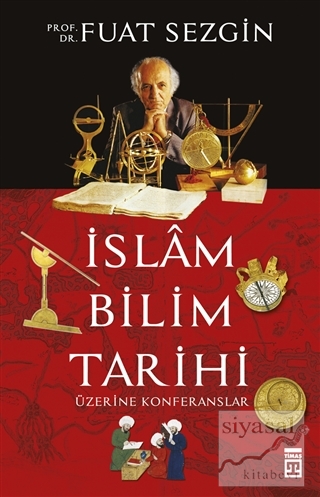İslam Bilim Tarihi Üzerine Konferanslar Fuat Sezgin