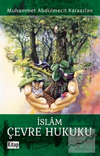 İslam Çevre Hukuku Muhammet Abdulmecit Karaaslan