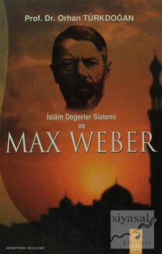 İslam Değerler Sistemi Ve Max Weber Orhan Türkdoğan