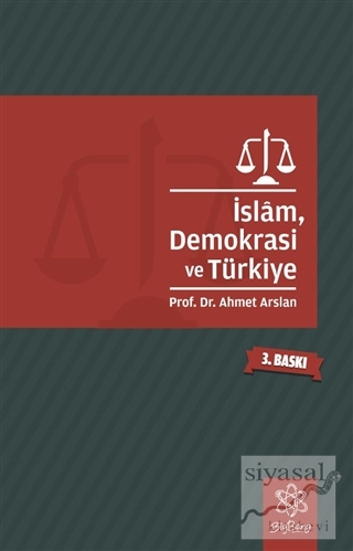 İslam, Demokrasi ve Türkiye Prof. Dr. Ahmet Arslan