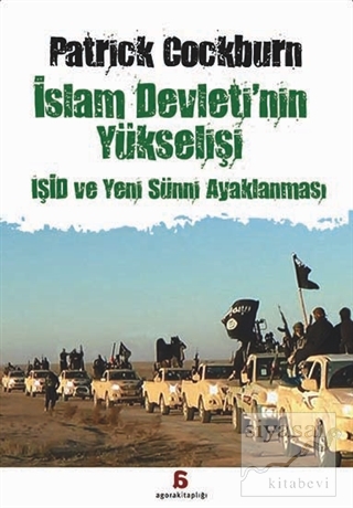 İslam Devleti'nin Yükselişi : IŞİD ve Yeni Sünni Ayaklanması Patrick C
