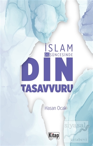 İslam Düşüncesinde Din Tasavvuru Hasan Ocak