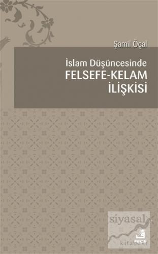 İslam Düşüncesinde Felsefe Kelam İlişkisi Şamil Öçal
