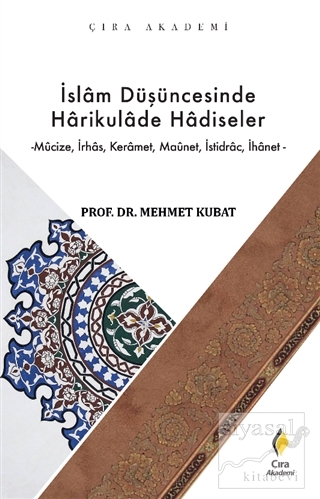 İslam Düşüncesinde Harikulade Hadiseler Mehmet Kubat