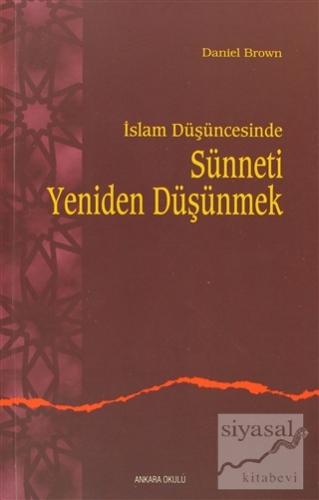 İslam Düşüncesinde Sünneti Yeniden Düşünmek Daniel Brown