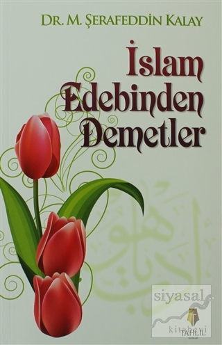 İslam Edebinden Demetler M. Şerafeddin Kalay
